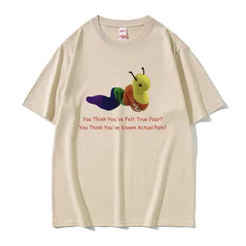 Amuzant Crezi că te-Ai Simțit cu Adevărat Frică Crezi că Ai Cunoscut Durerea Efectivă de Imprimare Tricou Meme tricouri Barbati Casual din Bumbac Tees